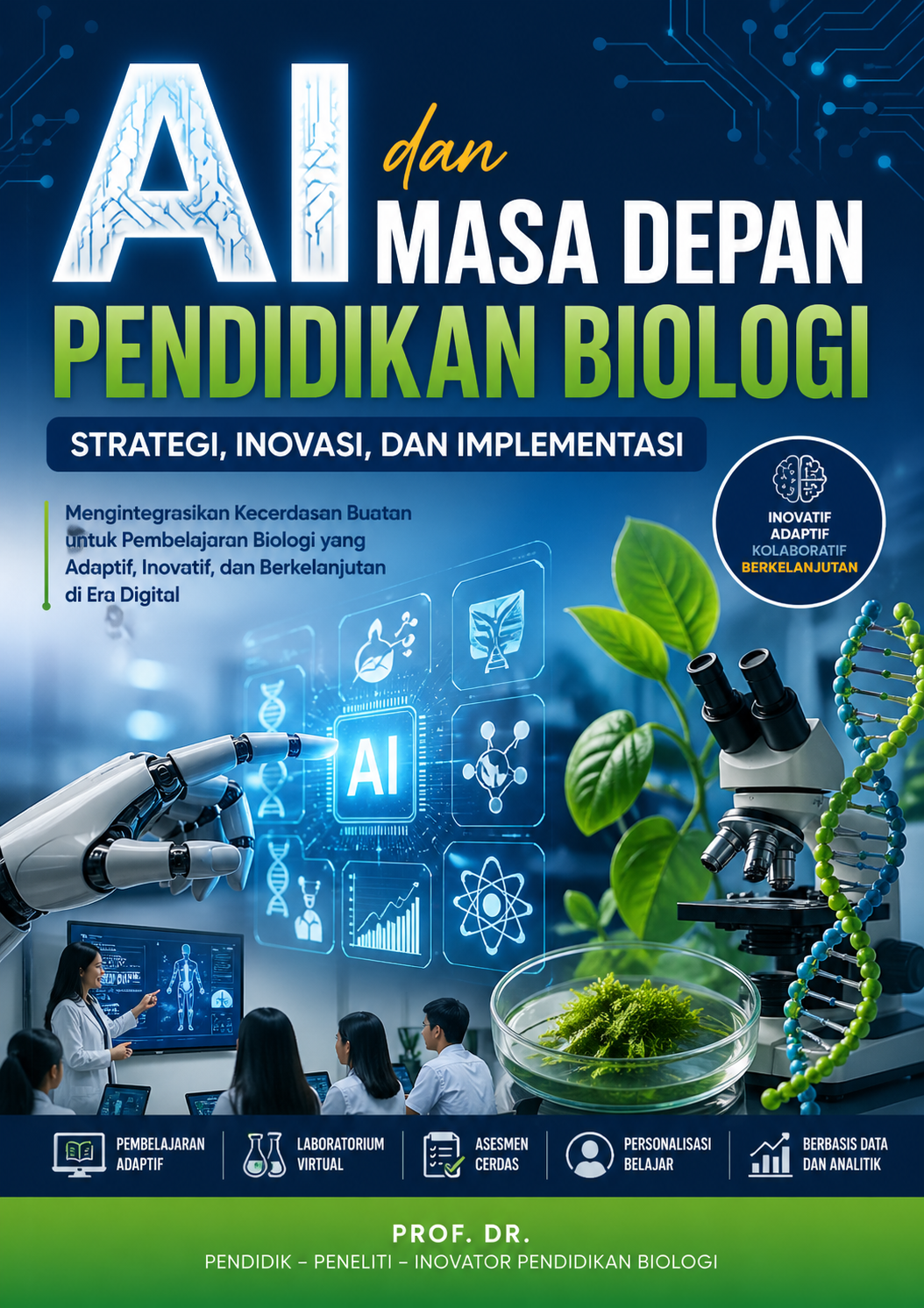 Buku AI dan Masa Depan Pendidikan Biologi: Strategi, Inovasi, dan Implementasi